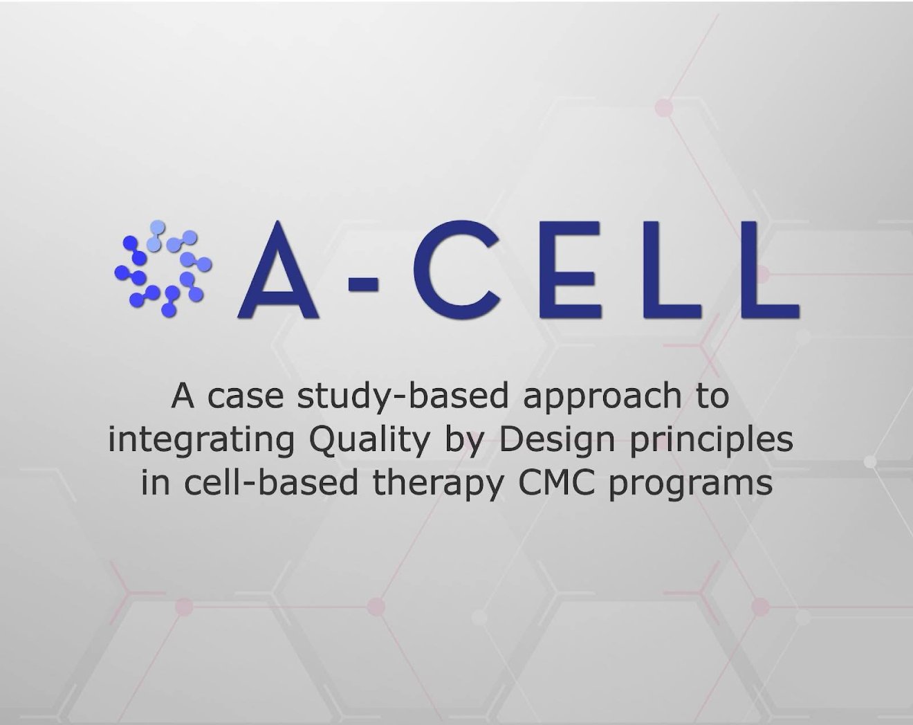 Report cover for A-CELL, a case study on applying Quality by Design principles in cell-based therapy CMC programs